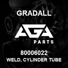 80006022 Gradall WELD, CYLINDER TUBE | AGA Parts