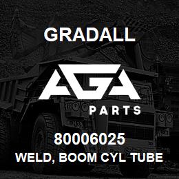 80006025 Gradall WELD, BOOM CYL TUBE | AGA Parts