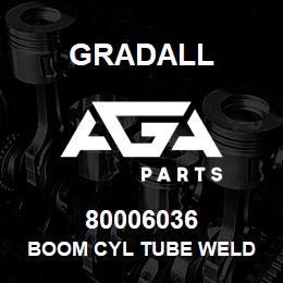 80006036 Gradall BOOM CYL TUBE WELD | AGA Parts