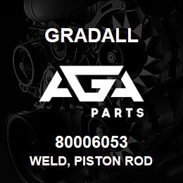 80006053 Gradall WELD, PISTON ROD | AGA Parts