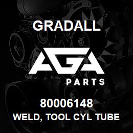 80006148 Gradall WELD, TOOL CYL TUBE | AGA Parts