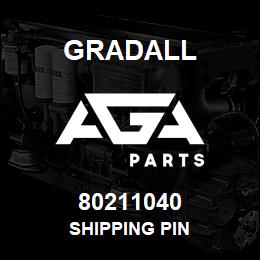 80211040 Gradall SHIPPING PIN | AGA Parts