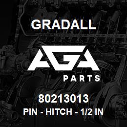 80213013 Gradall PIN - HITCH - 1/2 IN X 4 I | AGA Parts