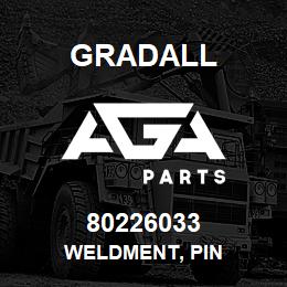 80226033 Gradall WELDMENT, PIN | AGA Parts