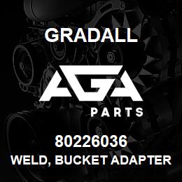 80226036 Gradall WELD, BUCKET ADAPTER | AGA Parts