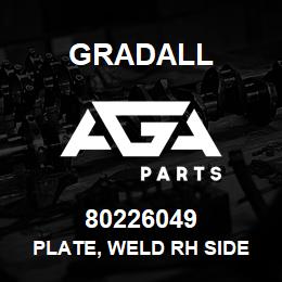 80226049 Gradall PLATE, WELD RH SIDE | AGA Parts