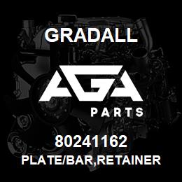 80241162 Gradall PLATE/BAR,RETAINER | AGA Parts