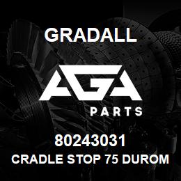 80243031 Gradall CRADLE STOP 75 DUROMETER | AGA Parts