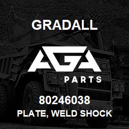 80246038 Gradall PLATE, WELD SHOCK | AGA Parts