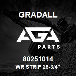 80251014 Gradall WR STRIP 28-3/4" | AGA Parts