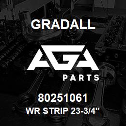 80251061 Gradall WR STRIP 23-3/4" | AGA Parts