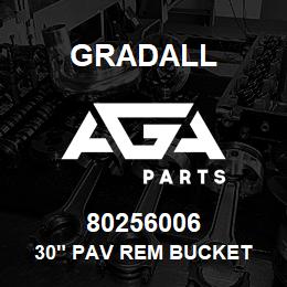 80256006 Gradall 30" PAV REM BUCKET | AGA Parts