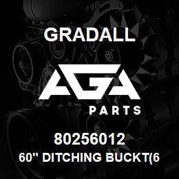 80256012 Gradall 60" DITCHING BUCKT(60"CON RAD) | AGA Parts