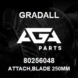 80256048 Gradall ATTACH,BLADE 250MM | AGA Parts