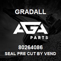 80264086 Gradall SEAL PRE CUT BY VENDOR IN 17 | AGA Parts