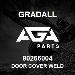 80266004 Gradall DOOR COVER WELD | AGA Parts