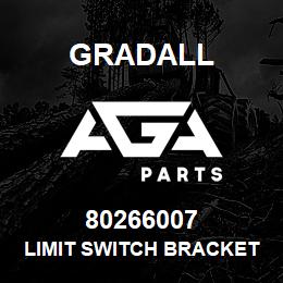 80266007 Gradall LIMIT SWITCH BRACKET | AGA Parts