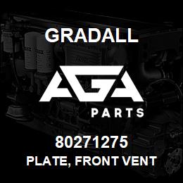 80271275 Gradall PLATE, FRONT VENT | AGA Parts