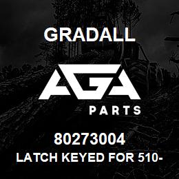 80273004 Gradall LATCH KEYED FOR 510-CH KEY | AGA Parts