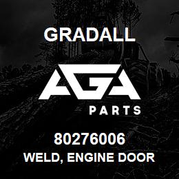 80276006 Gradall WELD, ENGINE DOOR | AGA Parts