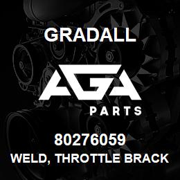 80276059 Gradall WELD, THROTTLE BRACKET | AGA Parts