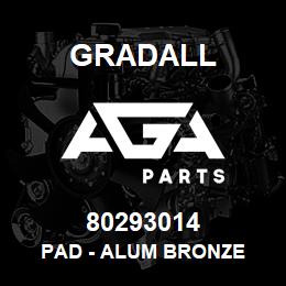 80293014 Gradall PAD - ALUM BRONZE | AGA Parts