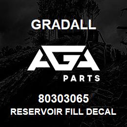 80303065 Gradall RESERVOIR FILL DECAL | AGA Parts