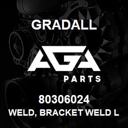 80306024 Gradall WELD, BRACKET WELD LEFT | AGA Parts