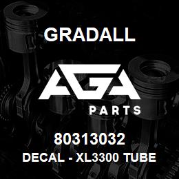 80313032 Gradall DECAL - XL3300 TUBE | AGA Parts