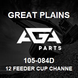 105-084D Great Plains 12 FEEDER CUP CHANNEL LH | AGA Parts