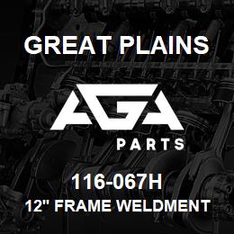 116-067H Great Plains 12' FRAME WELDMENT | AGA Parts