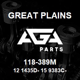 118-389M Great Plains 12 1435D- 15 9383C- 20 6348B- | AGA Parts