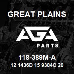 118-389M-A Great Plains 12 1436D 15 9384C 20 6349B | AGA Parts