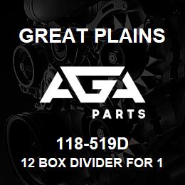 118-519D Great Plains 12 BOX DIVIDER FOR 14 ROW | AGA Parts