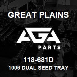 118-681D Great Plains 1006 DUAL SEED TRAY | AGA Parts