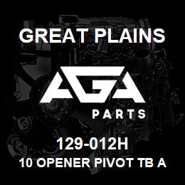 129-012H Great Plains 10 OPENER PIVOT TB ASS'Y RH | AGA Parts