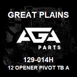 129-014H Great Plains 12 OPENER PIVOT TB ASS'Y RH | AGA Parts