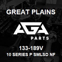 133-189V Great Plains 10 SERIES P SMLSD NFURO PLCMT | AGA Parts