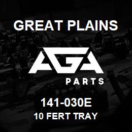 141-030E Great Plains 10 FERT TRAY | AGA Parts