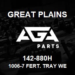 142-880H Great Plains 1006-7 FERT. TRAY WELDMENT | AGA Parts