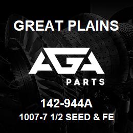 142-944A Great Plains 1007-7 1/2 SEED & FERT | AGA Parts