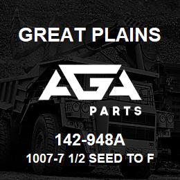 142-948A Great Plains 1007-7 1/2 SEED TO FERT | AGA Parts