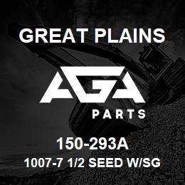 150-293A Great Plains 1007-7 1/2 SEED W/SGS IN ROW | AGA Parts