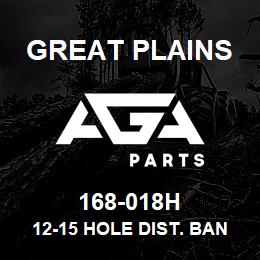 168-018H Great Plains 12-15 HOLE DIST. BAND | AGA Parts