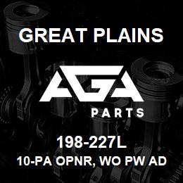 198-227L Great Plains 10-PA OPNR, WO PW ADJ REAR-EXT | AGA Parts