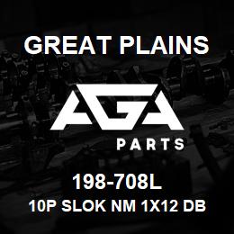 198-708L Great Plains 10P SLOK NM 1X12 DB FRONT | AGA Parts