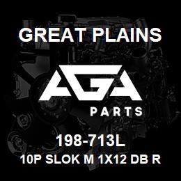 198-713L Great Plains 10P SLOK M 1X12 DB REAR | AGA Parts