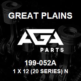 199-052A Great Plains 1 X 12 (20 SERIES) NO PWA | AGA Parts