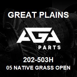 202-503H Great Plains 05 NATIVE GRASS OPENER WELD. | AGA Parts