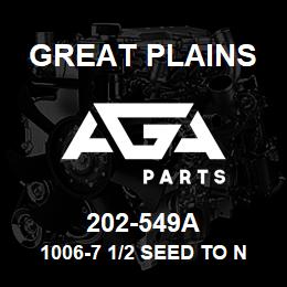 202-549A Great Plains 1006-7 1/2 SEED TO NG | AGA Parts